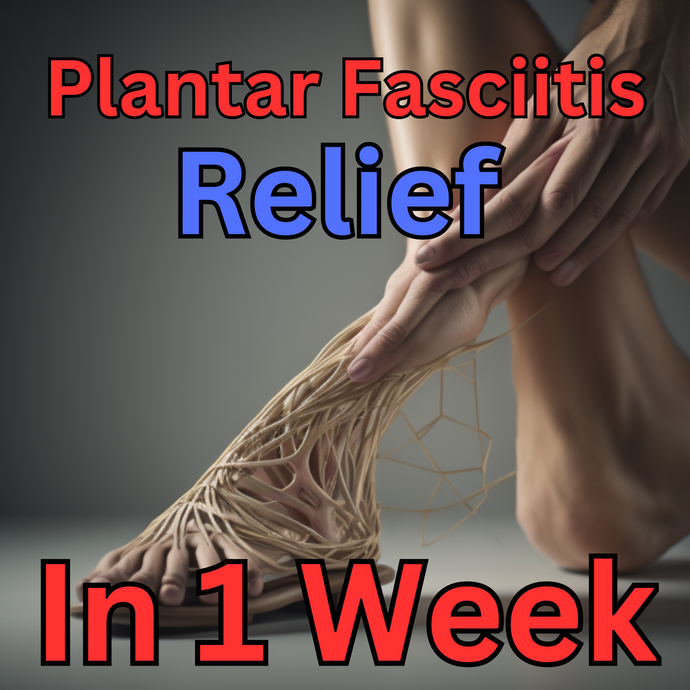 Curing Plantar Fasciitis in One Week: A Comprehensive Guide
